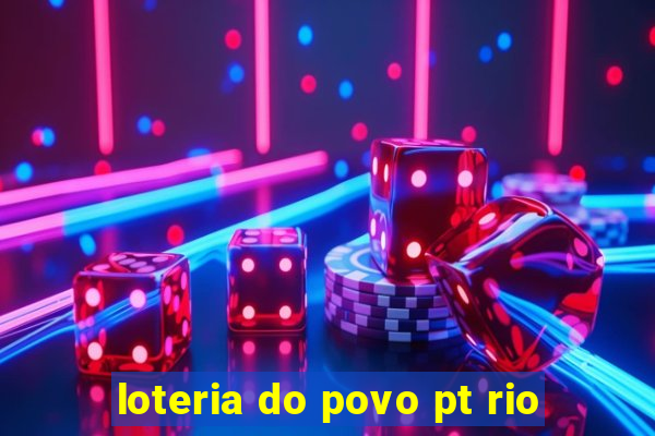 loteria do povo pt rio